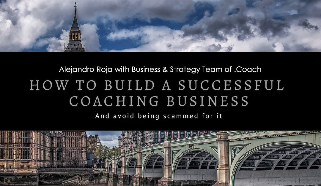 How To Build A Successful Coaching Business & Avoid Being Scammed